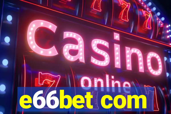 e66bet com